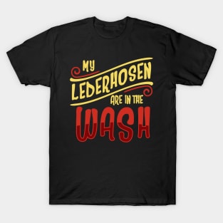 My Lederhosen Are In The Wash'  Beer Lederhosen T-Shirt